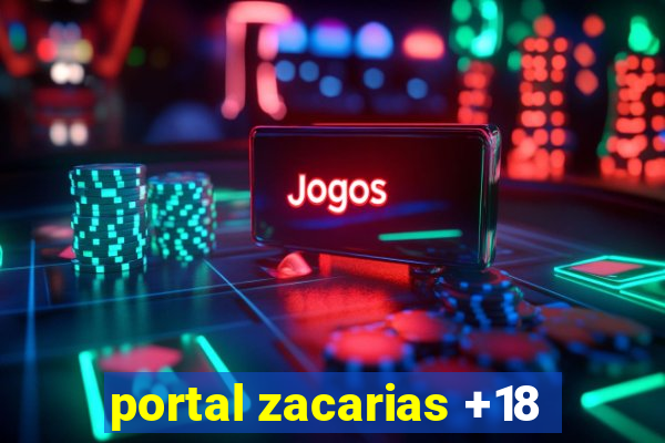 portal zacarias +18